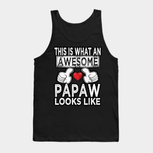 fathers day this is what an awesome papaw looks like Tank Top